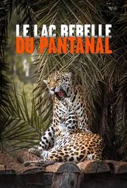 The Pantanal's Rebel Lake movie poster