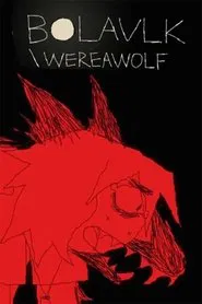 BOLAVLK/WEREAWOLF movie poster