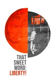 Poster do filme That Sweet Word: Liberty!