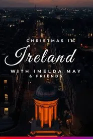 Christmas in Ireland with Imelda May and Friends movie poster