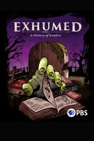 Exhumed: A History of Zombies movie poster