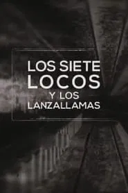 Los siete locos y los lanzallamas tv show poster