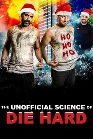 The Unofficial Science of Die Hard movie poster