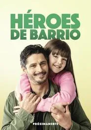 Héroes de barrio movie poster