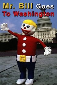 Mr. Bill Goes to Washington movie poster