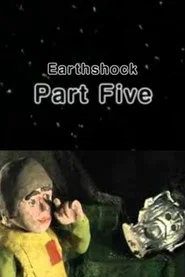 Earthshock: Part Five movie poster