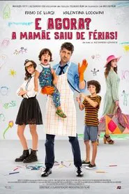 Poster do filme E Agora? A Mamãe Saiu de Férias!