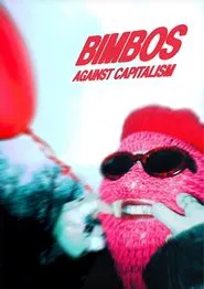 Bimbos Against Capitalism movie poster