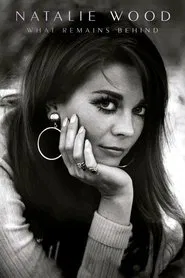 Natalie Wood: What Remains Behind movie poster