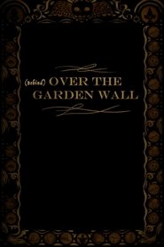 Behind Over the Garden Wall movie poster