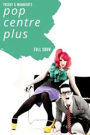 Frisky and Mannish: Pop Centre Plus movie poster