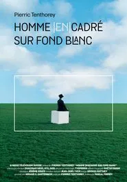 Homme Cadré sur Fond Blanc movie poster