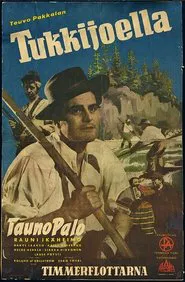 Tukkijoella movie poster