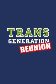 TransGeneration Reunion movie poster