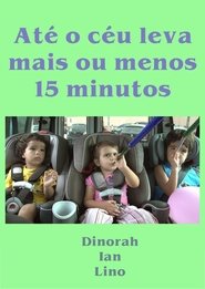 Até o céu leva mais ou menos 15 minutos movie poster