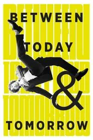Between Today and Tomorrow movie poster