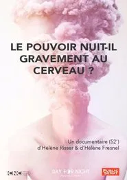 Le pouvoir nuit-il gravement au cerveau ? movie poster