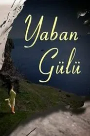 Yaban Gülü tv show poster