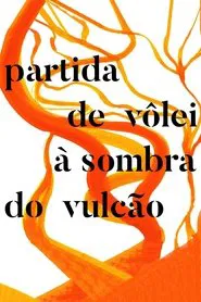 Poster do filme Partida de Vôlei à Sombra do Vulcão