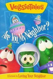 VeggieTales: Are You My Neighbor? movie poster