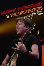 Poster do filme George Thorogood & The Destroyers - Live At Montreux 2013