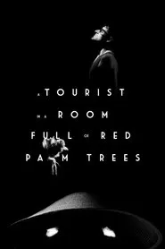 A Tourist in a Room Full of Red Palm Trees movie poster