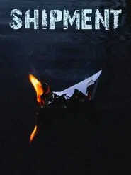 Shipment movie poster