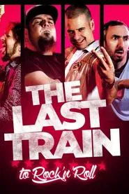 The Last Train to Rock'n'Roll movie poster