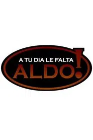 A tu día le falta Aldo! tv show poster