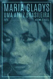 Maria Gladys, Uma Atriz Brasileira movie poster