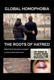 Global Homophobia: The Roots of Hatred movie poster