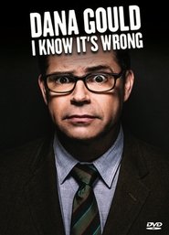 Dana Gould: I Know It's Wrong movie poster