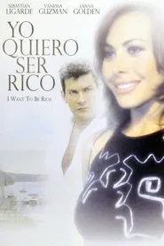 Yo quiero ser rico movie poster