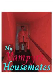 My Vampyre Housemates: A Tale of the Twisted, True & Macabre movie poster