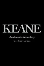 Keane: An Acoustic Miscellany - Live From London movie poster