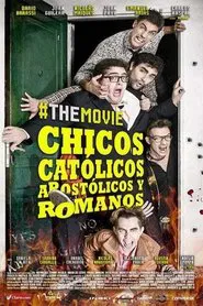 Chicos católicos, apostólicos y romanos, #themovie movie poster