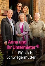 Anna und ihr Untermieter - Plötzlich Schwiegermutter movie poster
