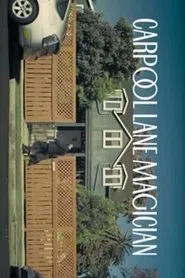 Carpool Lane Magician movie poster