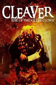 Poster do filme Cleaver: Rise of the Killer Clown