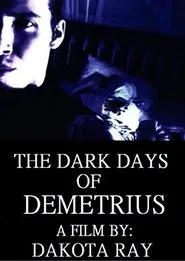 The Dark Days of Demetrius movie poster