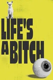 Life's a Bitch movie poster