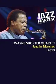 Wayne Shorter Quartet - Jazz in Marciac movie poster