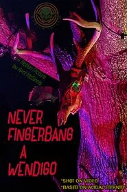 Never Fingerbang a Wendigo movie poster
