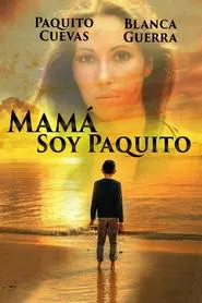 Mamá, soy Paquito movie poster