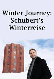 Winter Journey: Schubert's Winterreise movie poster