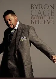 Poster do filme Byron Cage: Faithful To Believe