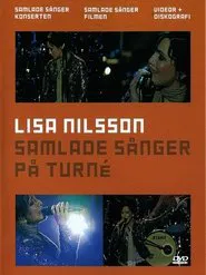 Lisa Nilsson: Samlade sånger på turné movie poster