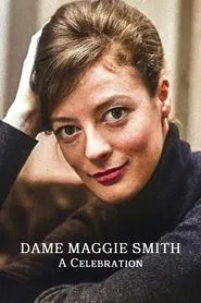 Dame Maggie Smith - A Celebration movie poster