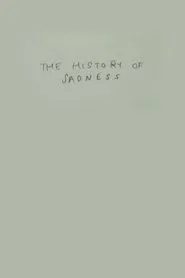 The History of Sadness movie poster