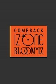 COMEBACK IZ*ONE : BLOOM*IZ 컴백 아이즈원 tv show poster
